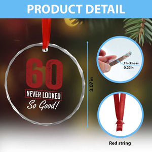 60 Never Looked So Good Funny 60th Birthday Crystal Glass Ornament