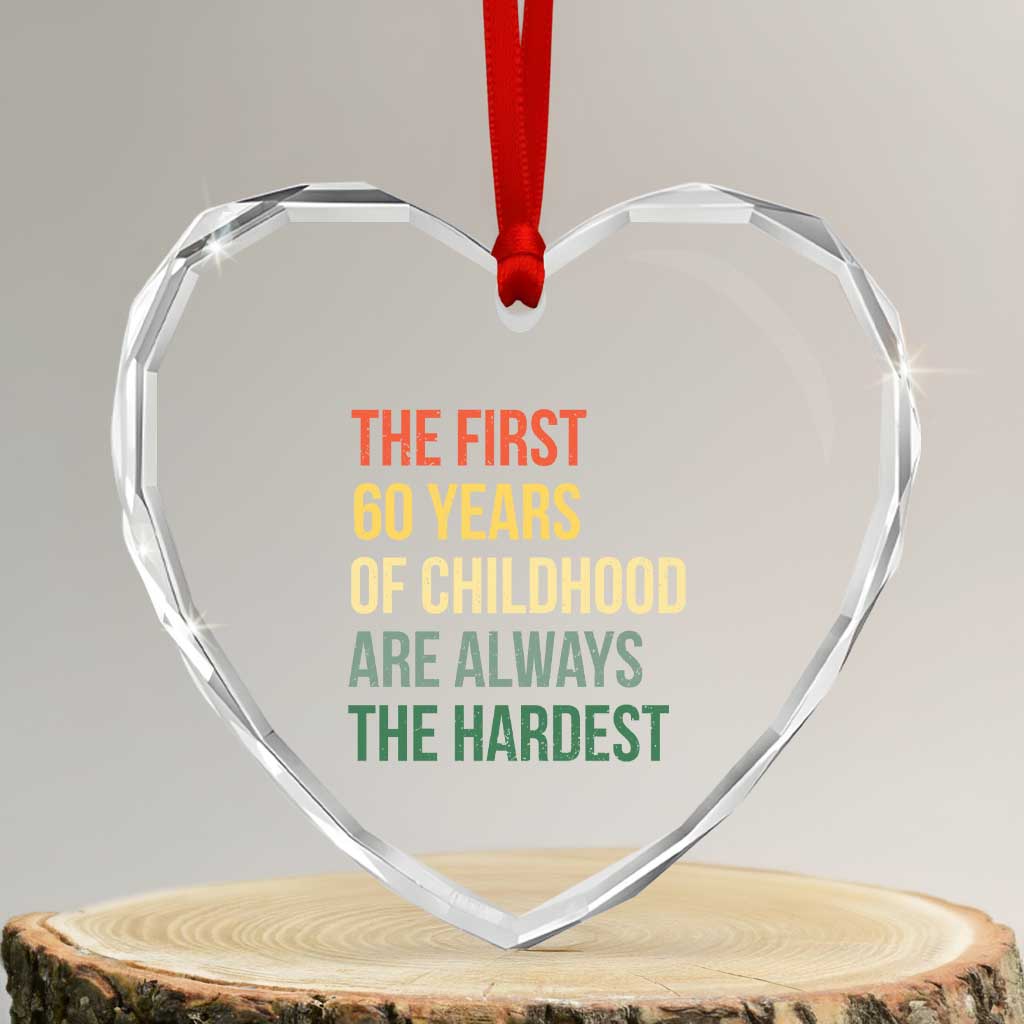 60th Birthday Heart Crystal Glass Ornament Retro The First 60 Years Childhood Hardest TS10 Transparent Glass 3'' Heart Print Your Wear