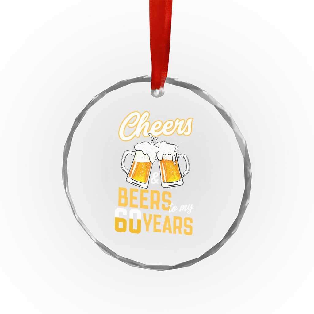 60th Birthday Party Gift Crystal Glass Ornament Cheers Beers To My 60 Years TS12 Print Your Wear