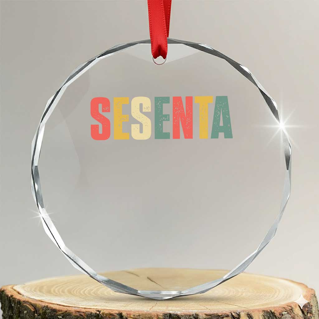 60th Birthday Sesenta Crystal Glass Ornament Spanish Mexican 60 Years Old Bday TS11 Transparent Glass 3'' Circle Print Your Wear
