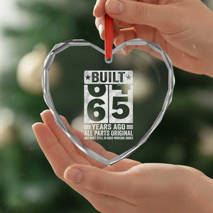 65th Birthday Heart Crystal Glass Ornament Built 65 Years Ago All Parts Original Gifts TS10 Print Your Wear
