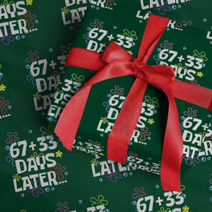 67 33 One Hundred Days Later Wrapping Paper Roll Funny 100th Day of School Flowers TS10 Green Print Your Wear