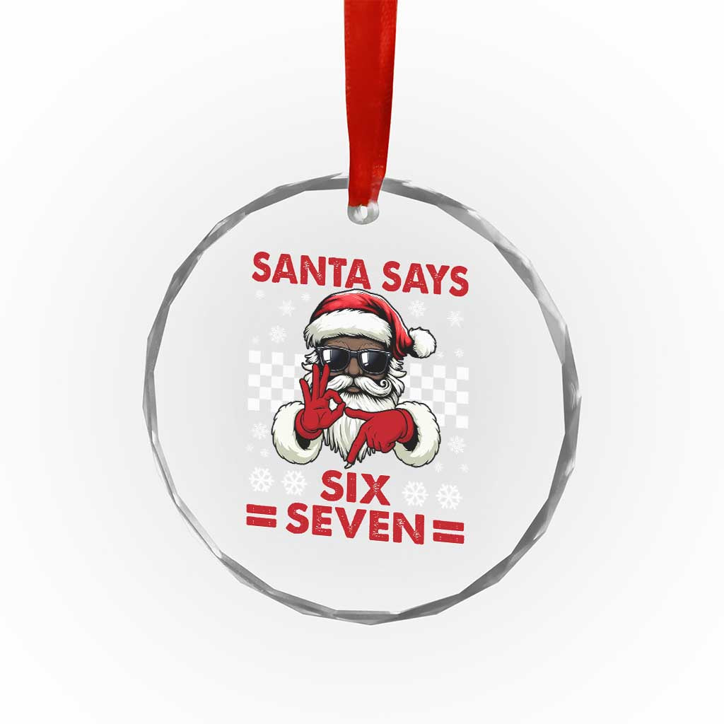67 African American Santa Christmas Crystal Glass Ornament Funny Santa Says Six Seven Meme Gen Alpha Slang TS11 Print Your Wear