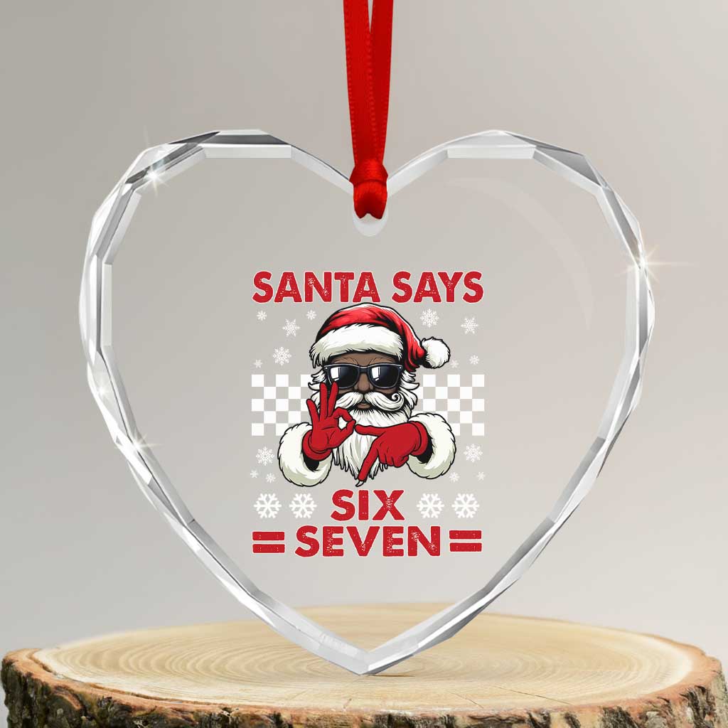 67 African American Santa Christmas Heart Crystal Glass Ornament Funny Santa Says Six Seven Meme Gen Alpha Slang TS11 Transparent Glass 3'' Heart Print Your Wear