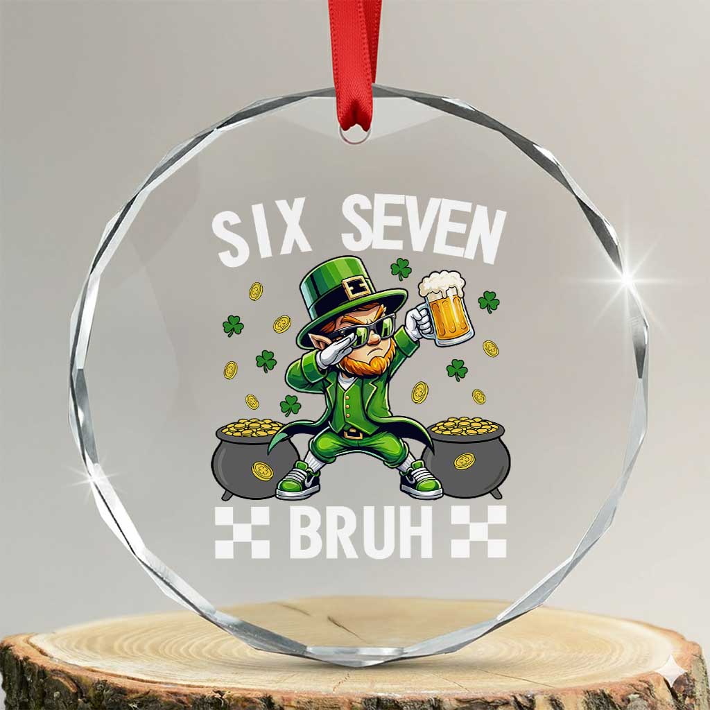 67 Bruh St Patricks Day Crystal Glass Ornament Funny Six Seven Leprechaun Bruh Meme TS14 Transparent Glass 3'' Circle Print Your Wear