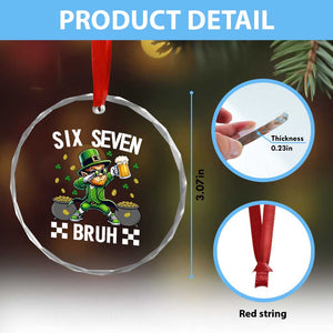 67 Bruh St Patricks Day Crystal Glass Ornament Funny Six Seven Leprechaun Bruh Meme TS14 Print Your Wear