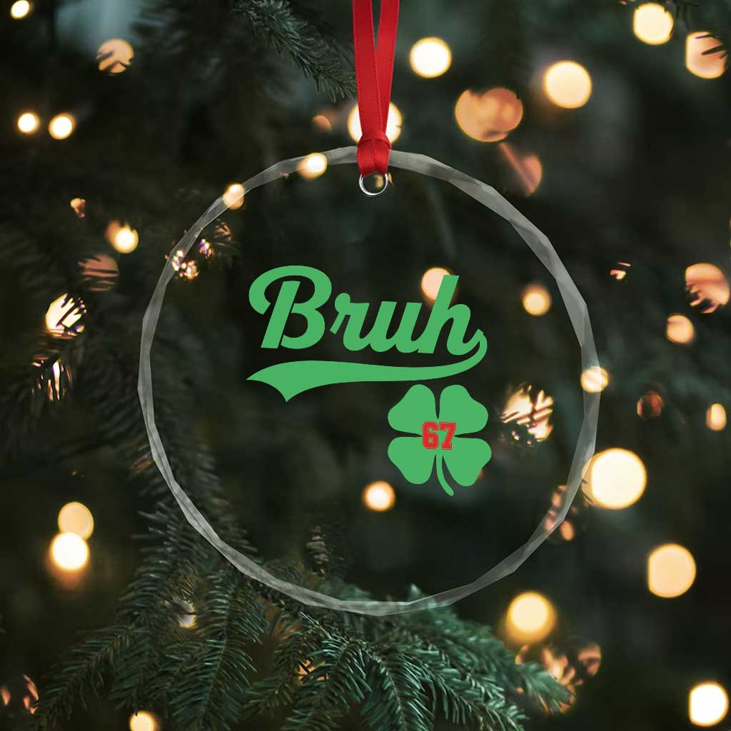 67 Bruh St Patricks Day Crystal Glass Ornament Funny Six Seven Shamrock Meme TS14 Print Your Wear