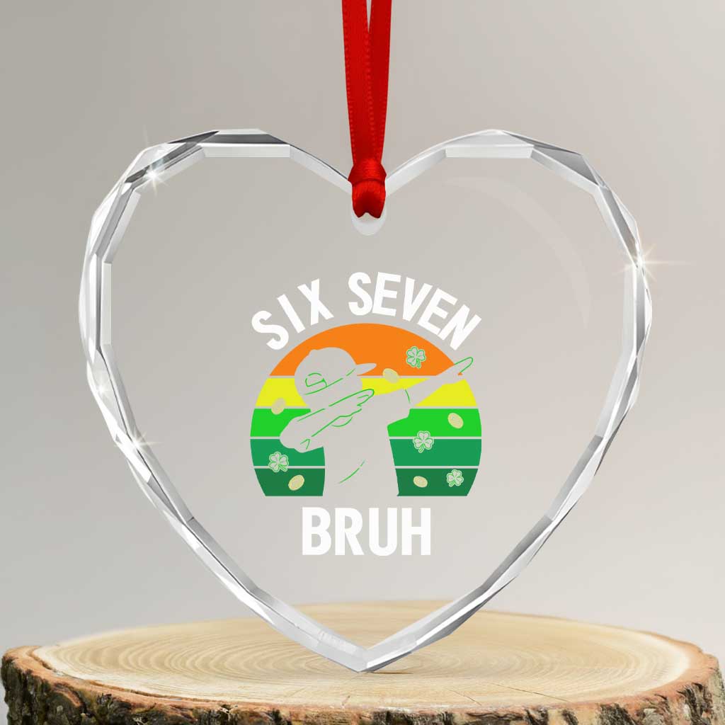 67 Bruh St Patricks Day Heart Crystal Glass Ornament Funny Six Seven Boys Kids Dabbing Meme TS14 Transparent Glass 3'' Heart Print Your Wear