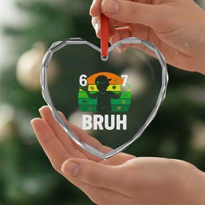 67 Bruh St Patricks Day Heart Crystal Glass Ornament Funny Six Seven Boys Kids Meme TS14 Print Your Wear