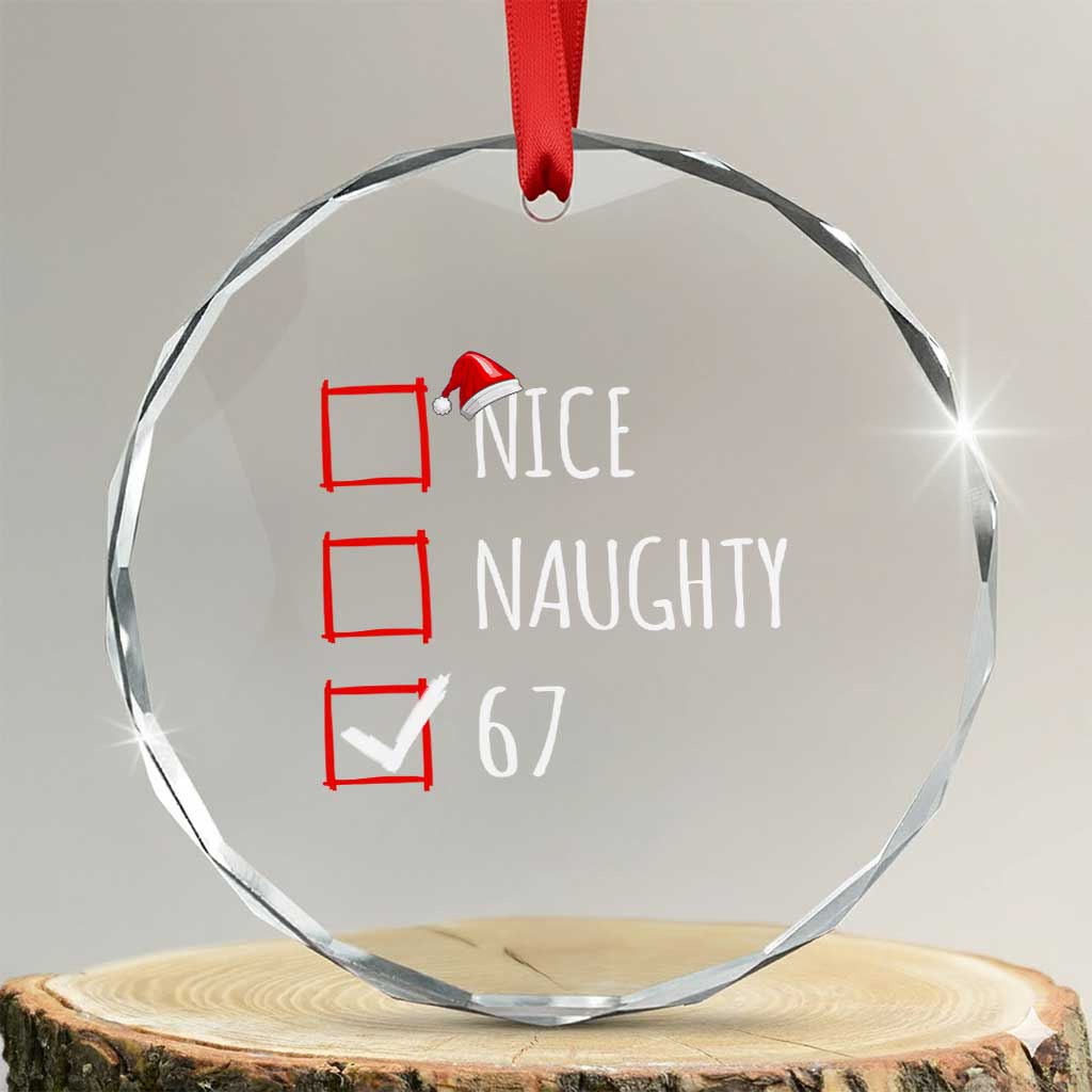 67 Christmas Crystal Glass Ornament Funny Nice Naughty Six Seven 6 7 Meme Brain Rot TS10 Transparent Glass 3'' Circle Print Your Wear