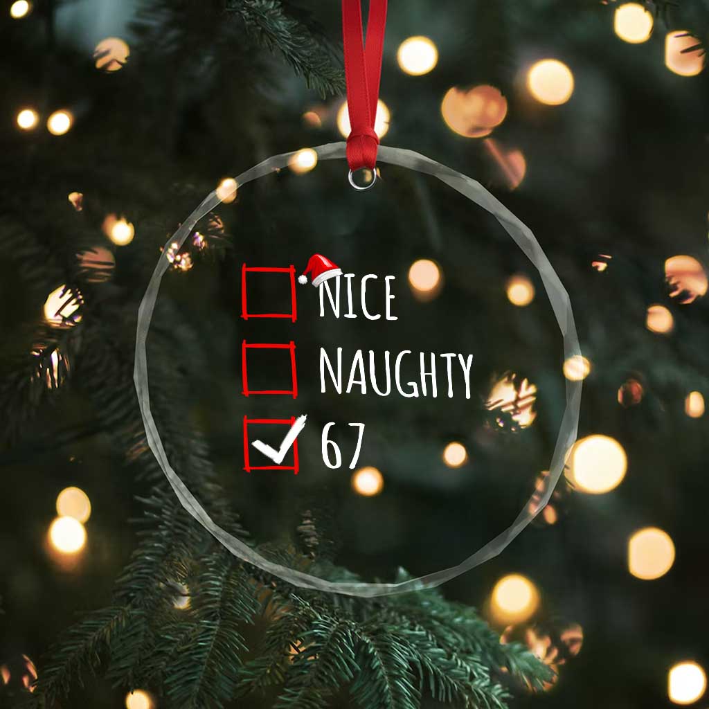 67 Christmas Crystal Glass Ornament Funny Nice Naughty Six Seven 6 7 Meme Brain Rot TS10 Print Your Wear