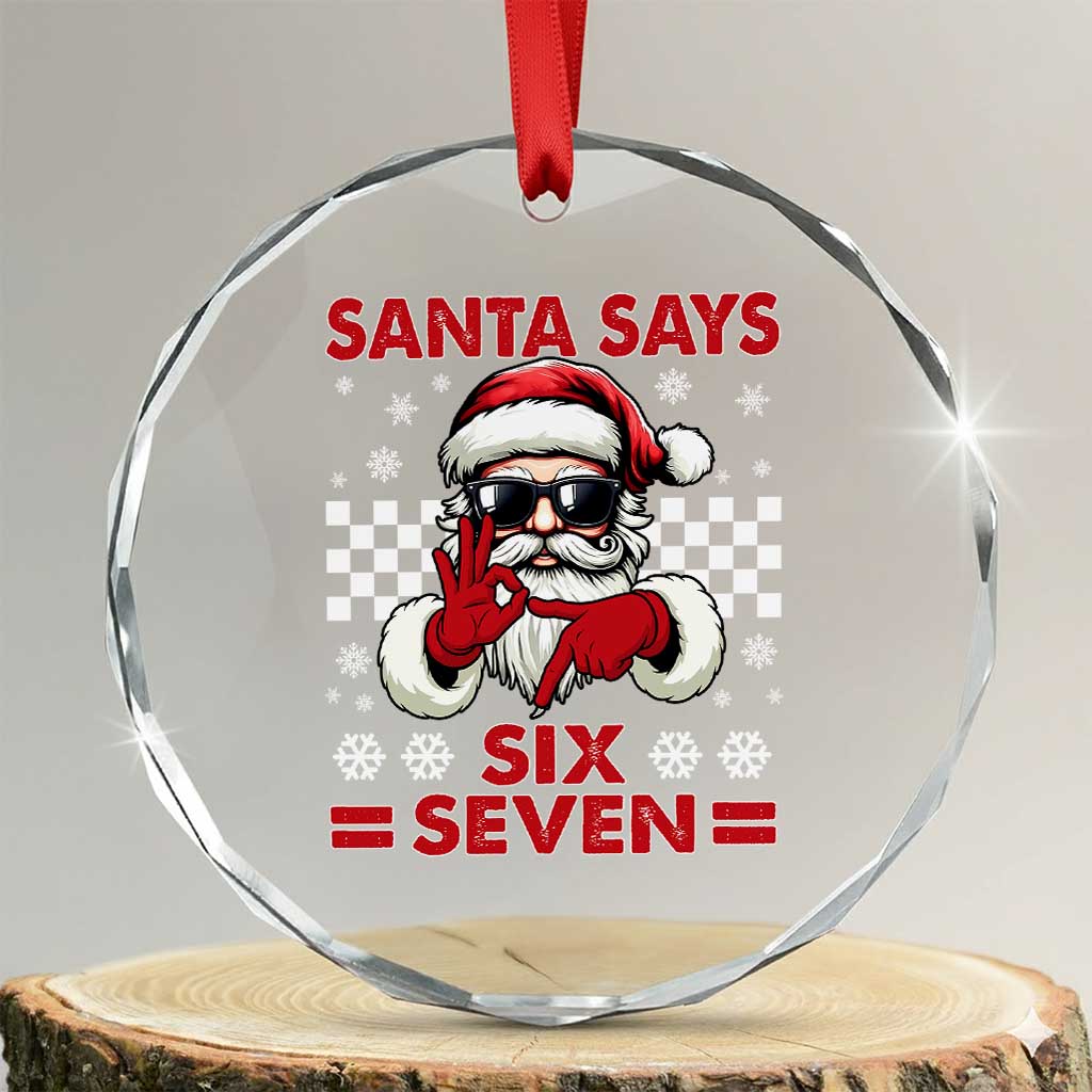 67 Christmas Crystal Glass Ornament Funny Santa Says Six Seven Meme Gen Alpha Slang TS11 Transparent Glass 3'' Circle Print Your Wear
