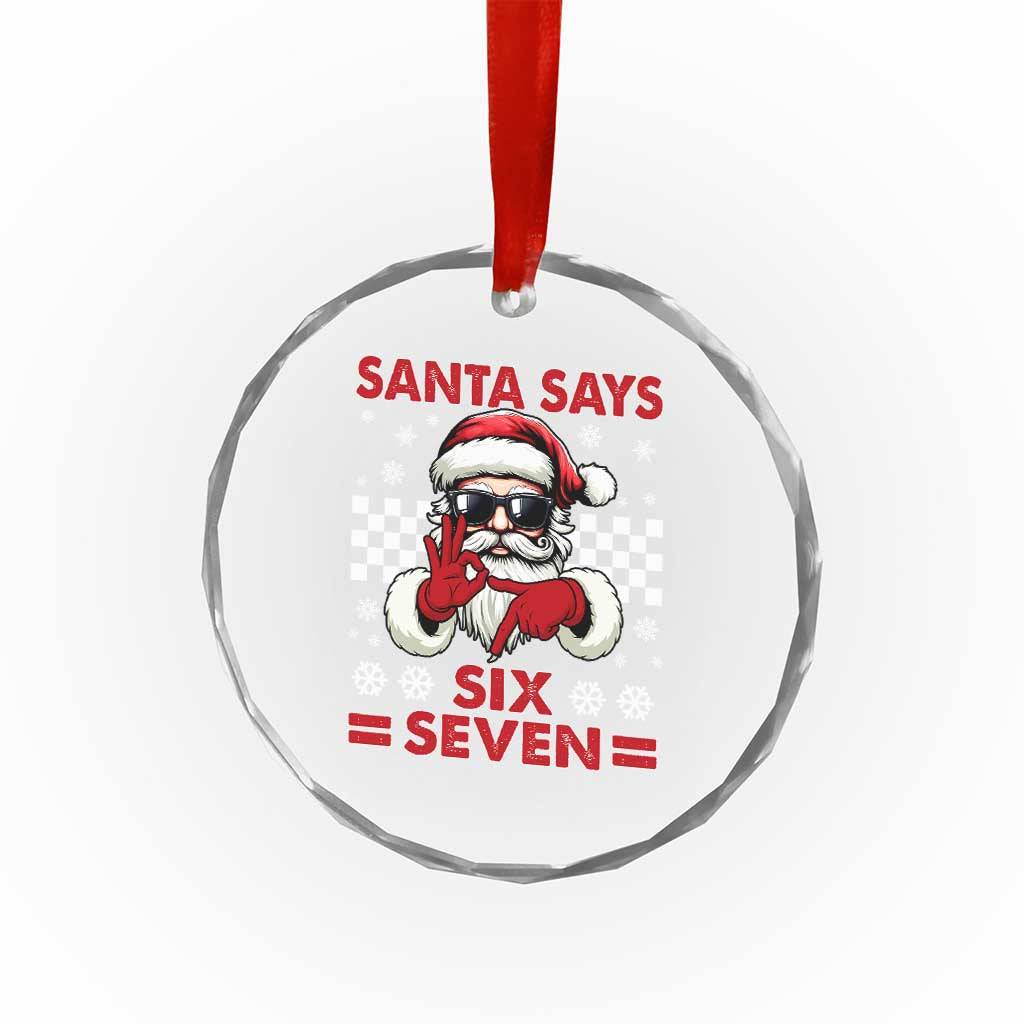 67 Christmas Crystal Glass Ornament Funny Santa Says Six Seven Meme Gen Alpha Slang TS11 Print Your Wear