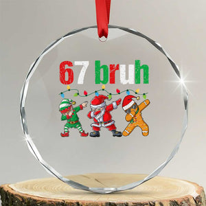 67 Christmas Crystal Glass Ornament Funny Six Seven Bruh Dabbing Santa Meme Pajamas TS10 Transparent Glass 3'' Circle Print Your Wear