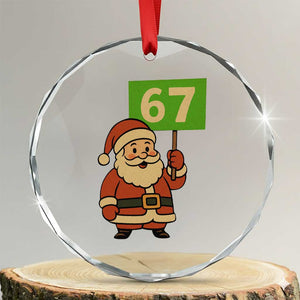 67 Christmas Crystal Glass Ornament Funny Six Seven Meme Brainrot Santa Claus Boys TS10 Transparent Glass 3'' Circle Print Your Wear