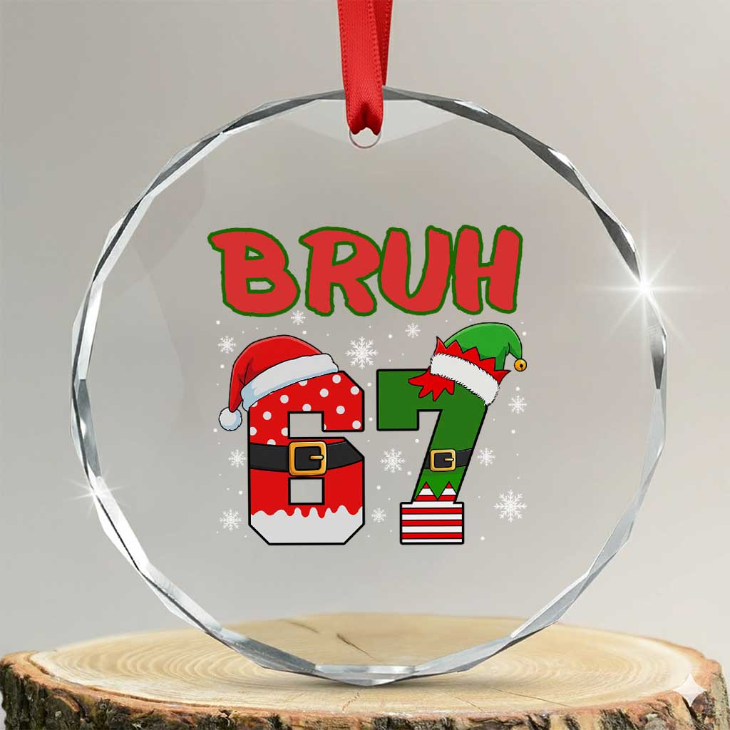 67 Christmas Crystal Glass Ornament Six Seven Bruh Funny Boys Kids Meme Pajamas Gen Alpha Slang TS10 Transparent Glass 3'' Circle Print Your Wear
