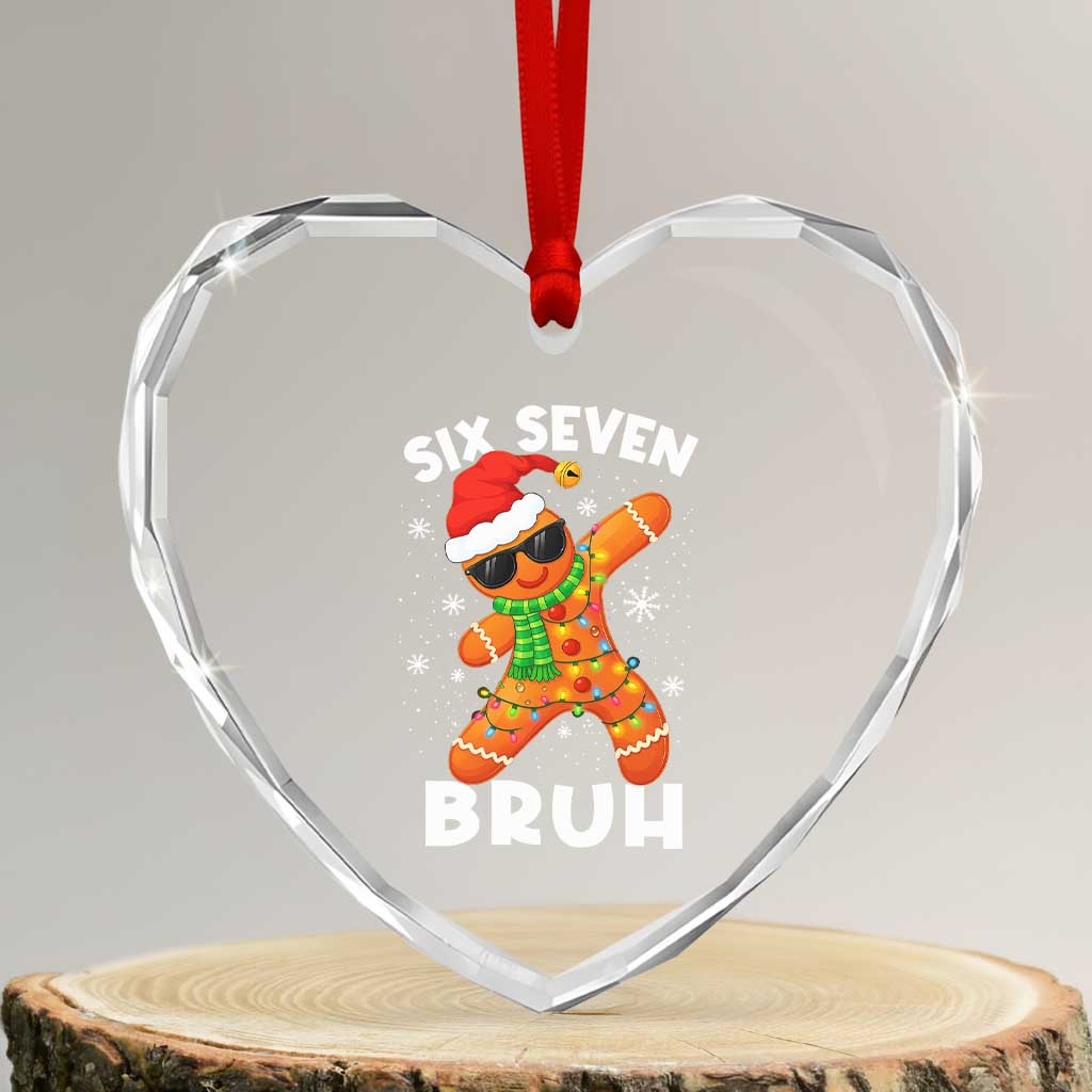 67 Christmas Six Seven Bruh Gingerbread Heart Crystal Glass Ornament Funny Six Seven Meme Boys TS10 Transparent Glass 3'' Heart Print Your Wear