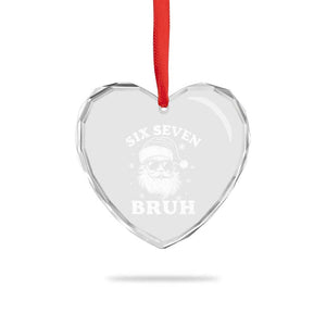 67 Christmas Six Seven Bruh Heart Crystal Glass Ornament Funny Santa 6 7 Meme TS10 Print Your Wear