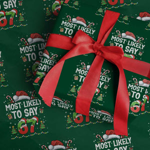 67 Christmas Wrapping Paper Roll Most Likely To 6 7 Meme Gen Alpha Slang TS10 Green Print Your Wear