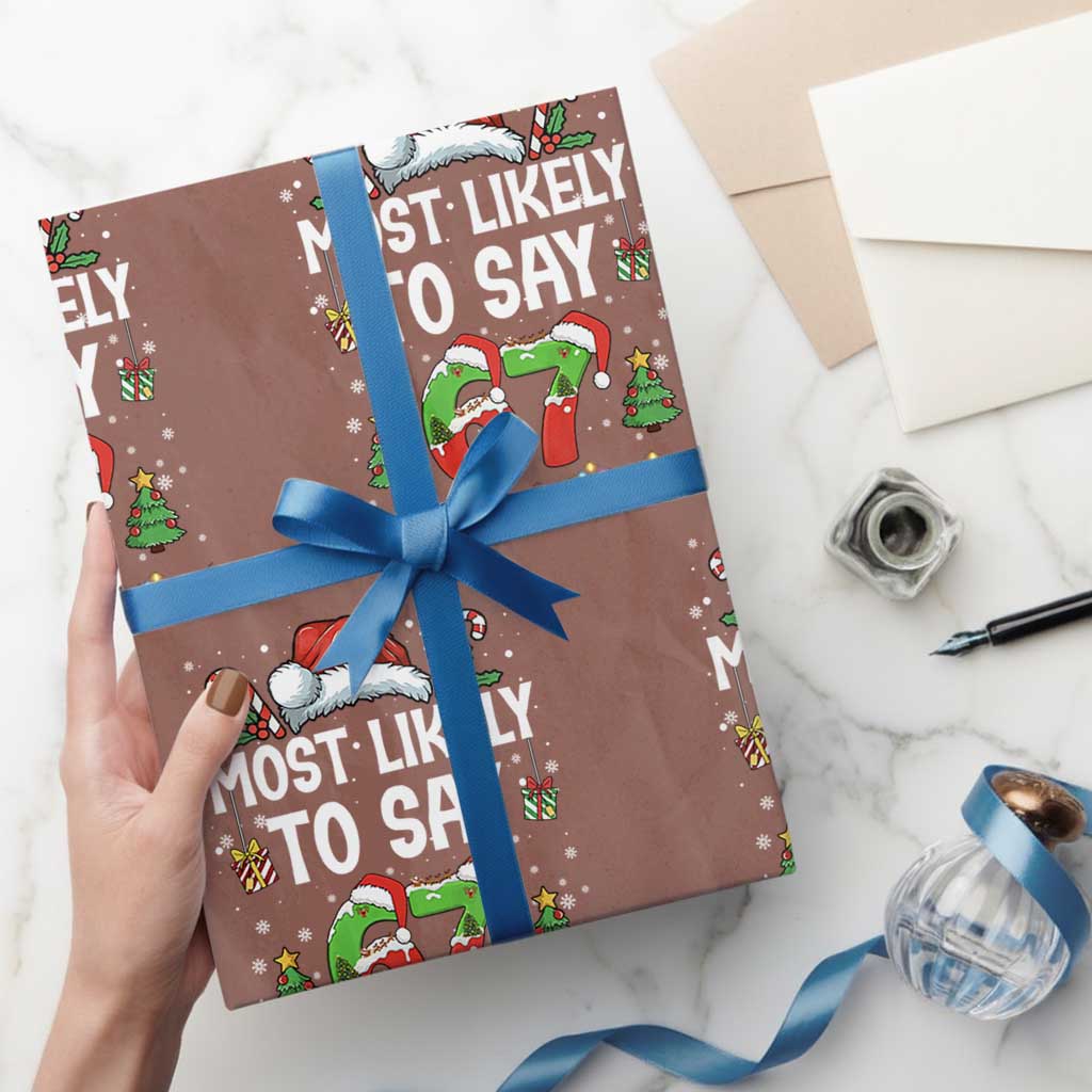 67 Christmas Wrapping Paper Roll Most Likely To 6 7 Meme Gen Alpha Slang TS10 Mocha Print Your Wear
