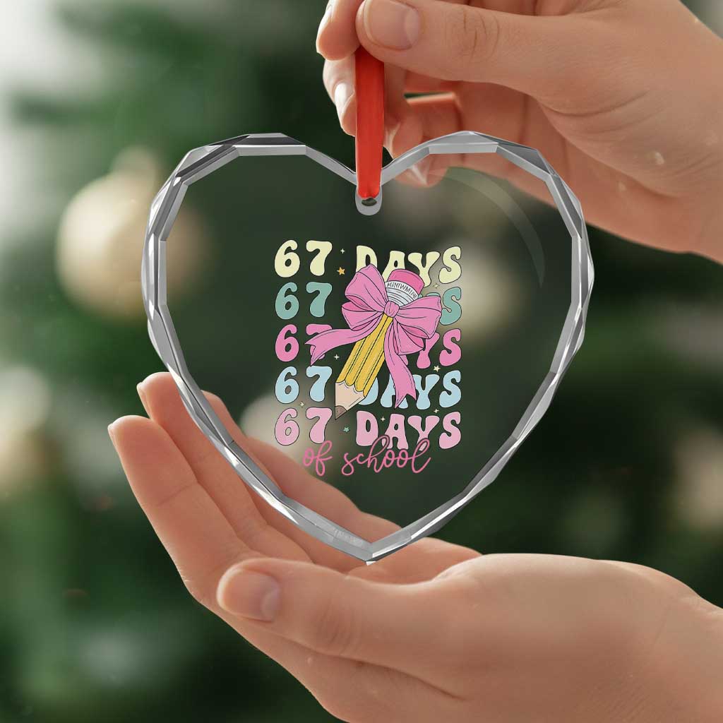 67 Days of School Coquette Bow Heart Crystal Glass Ornament Funny Six Seven Meme 67th Day Teacher Student TS10 Print Your Wear