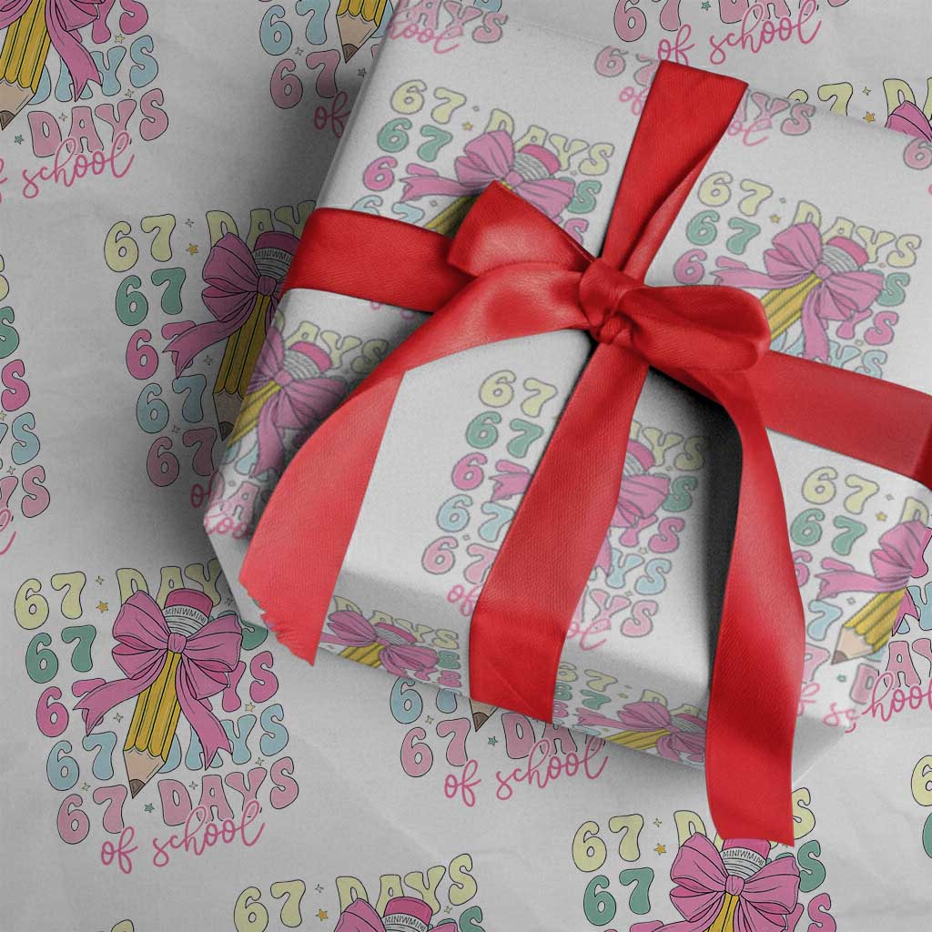 67 Days of School Coquette Bow Wrapping Paper Roll Funny Six Seven Meme 67th Day Teacher Student TS10 White Print Your Wear