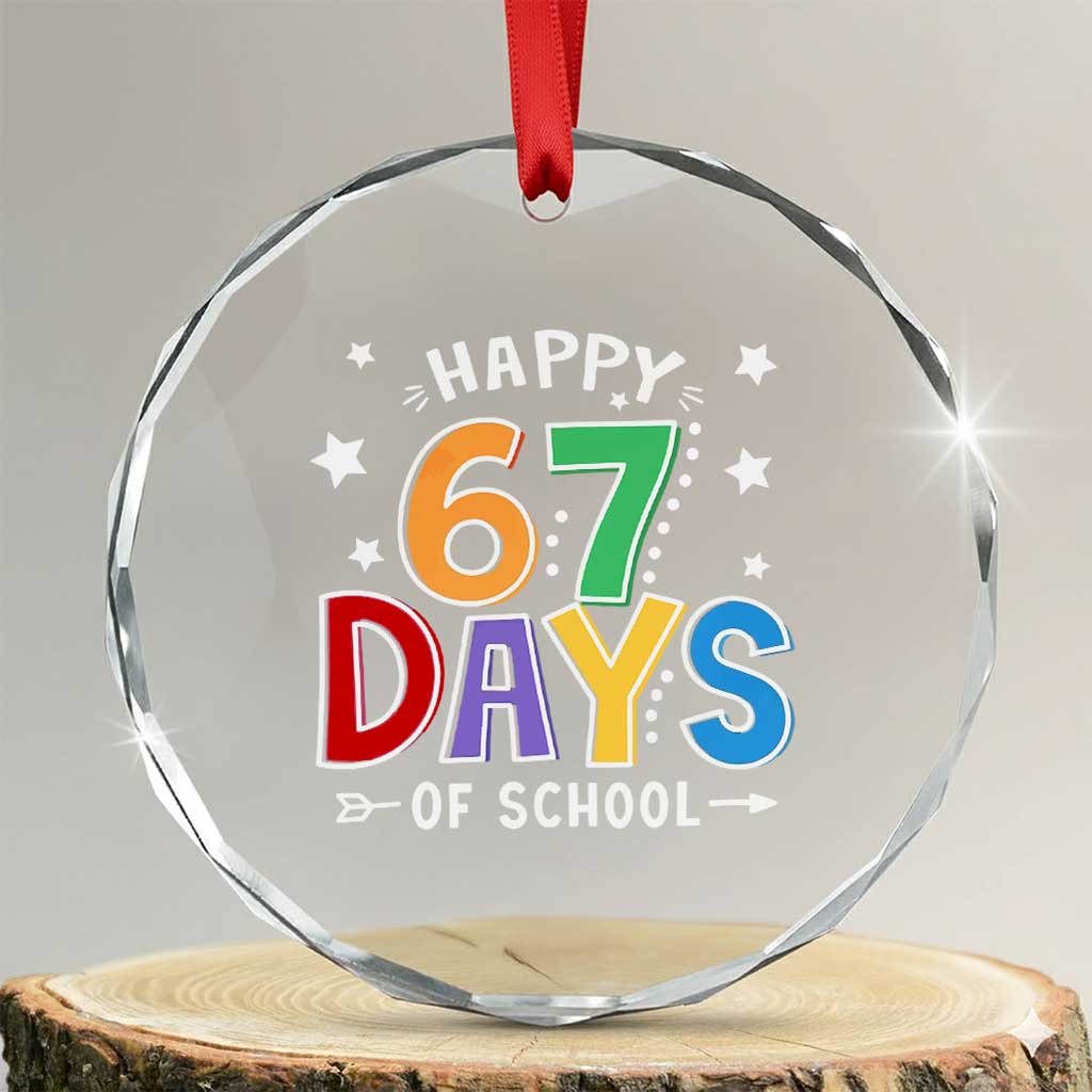 67 Days of School Crystal Glass Ornament Funny Meme Teacher Student 67th Day TS10 Transparent Glass 3'' Circle Print Your Wear