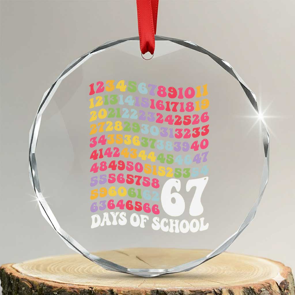 67 Days of School Crystal Glass Ornament Funny Six Seven Meme Teacher Student Gen Alpha Slang TS10 Transparent Glass 3'' Circle Print Your Wear