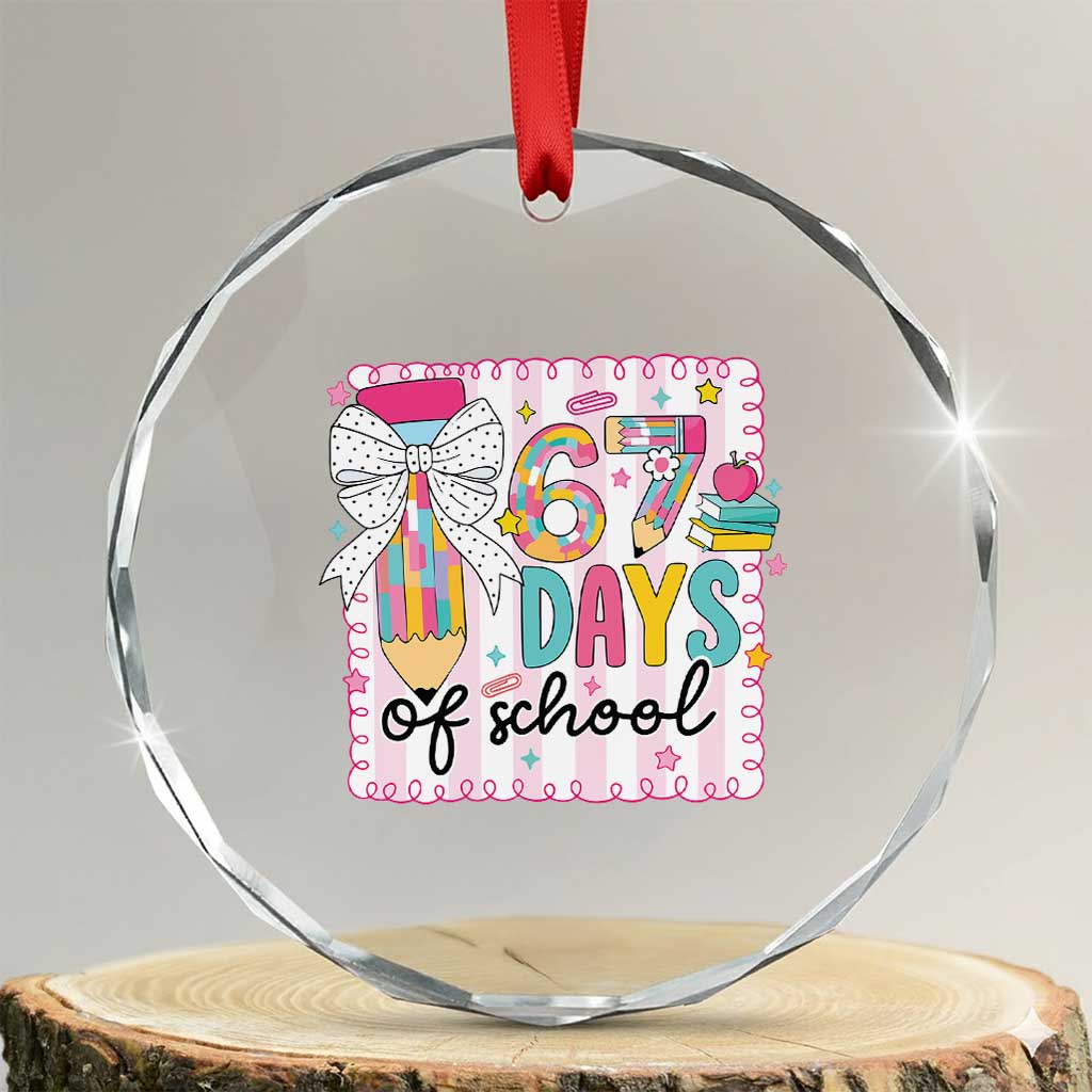 67 Days of School Crystal Glass Ornament Six Seven Cute Girly Pencil and Bow for Students Teachers TS02 Transparent Glass 3'' Circle Print Your Wear