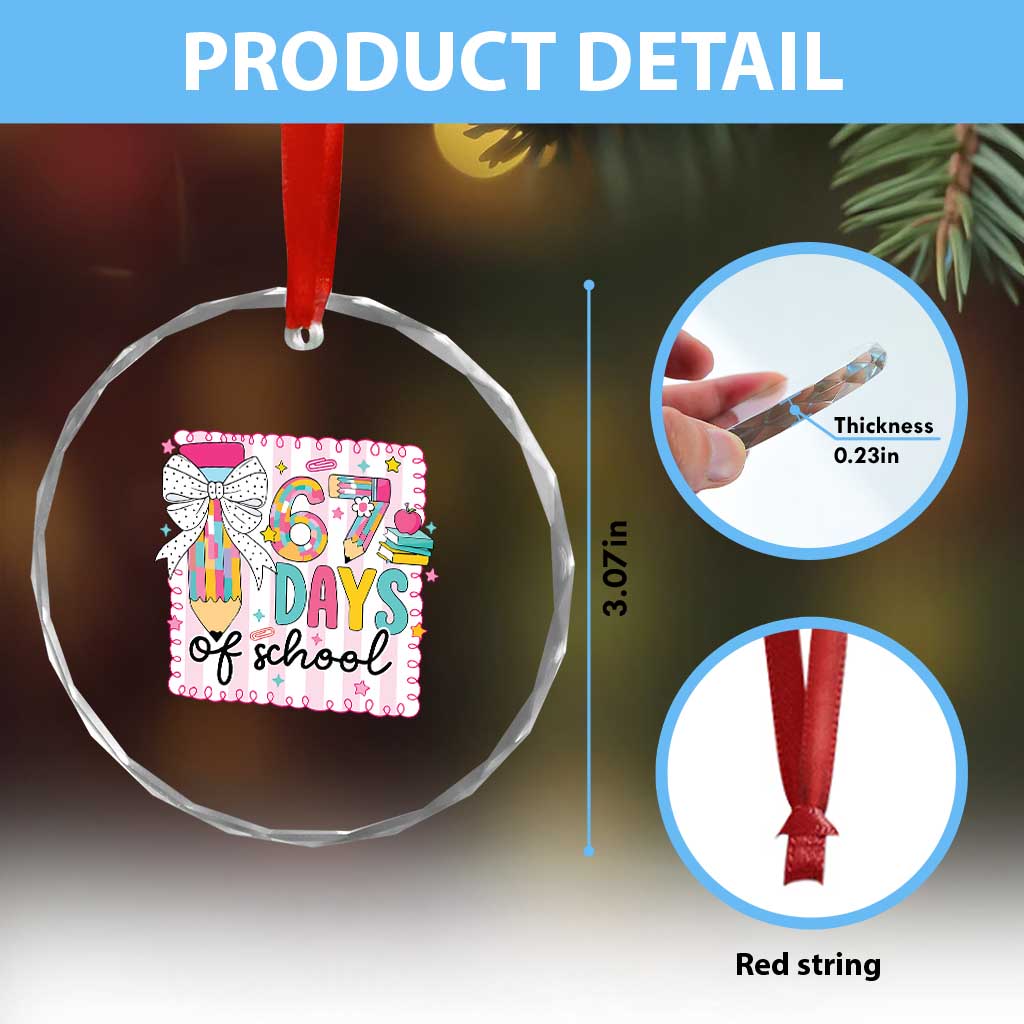 67 Days of School Crystal Glass Ornament Six Seven Cute Girly Pencil and Bow for Students Teachers TS02 Print Your Wear