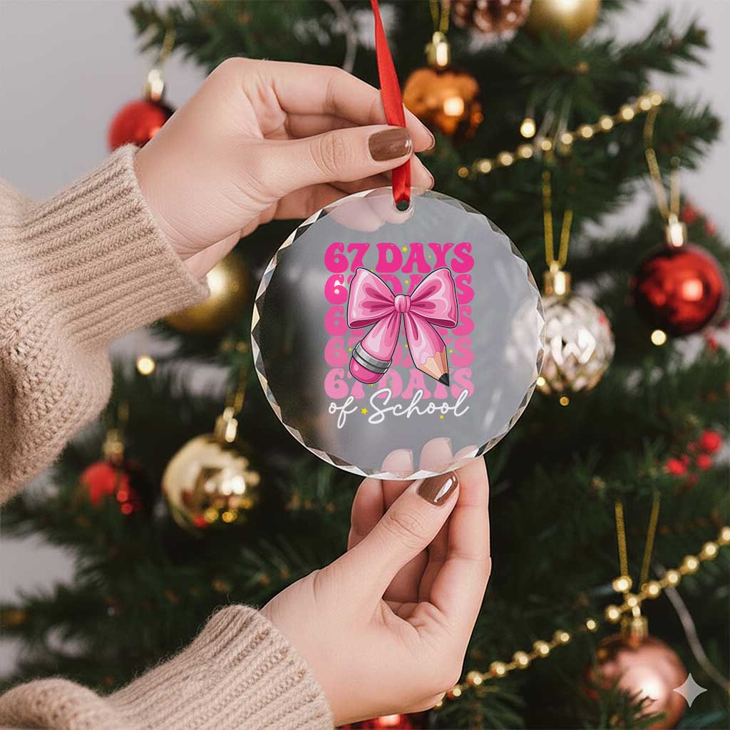 67 Days Of School Girls Coquette Bow Crystal Glass Ornament Funny Six Seven Meme 67th Day TS10 Print Your Wear
