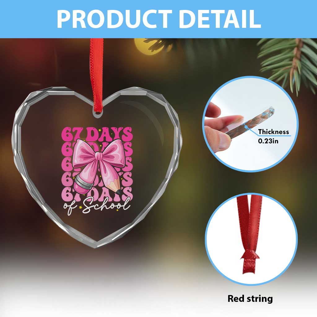 67 Days Of School Girls Coquette Bow Heart Crystal Glass Ornament Funny Six Seven Meme 67th Day TS10 Print Your Wear