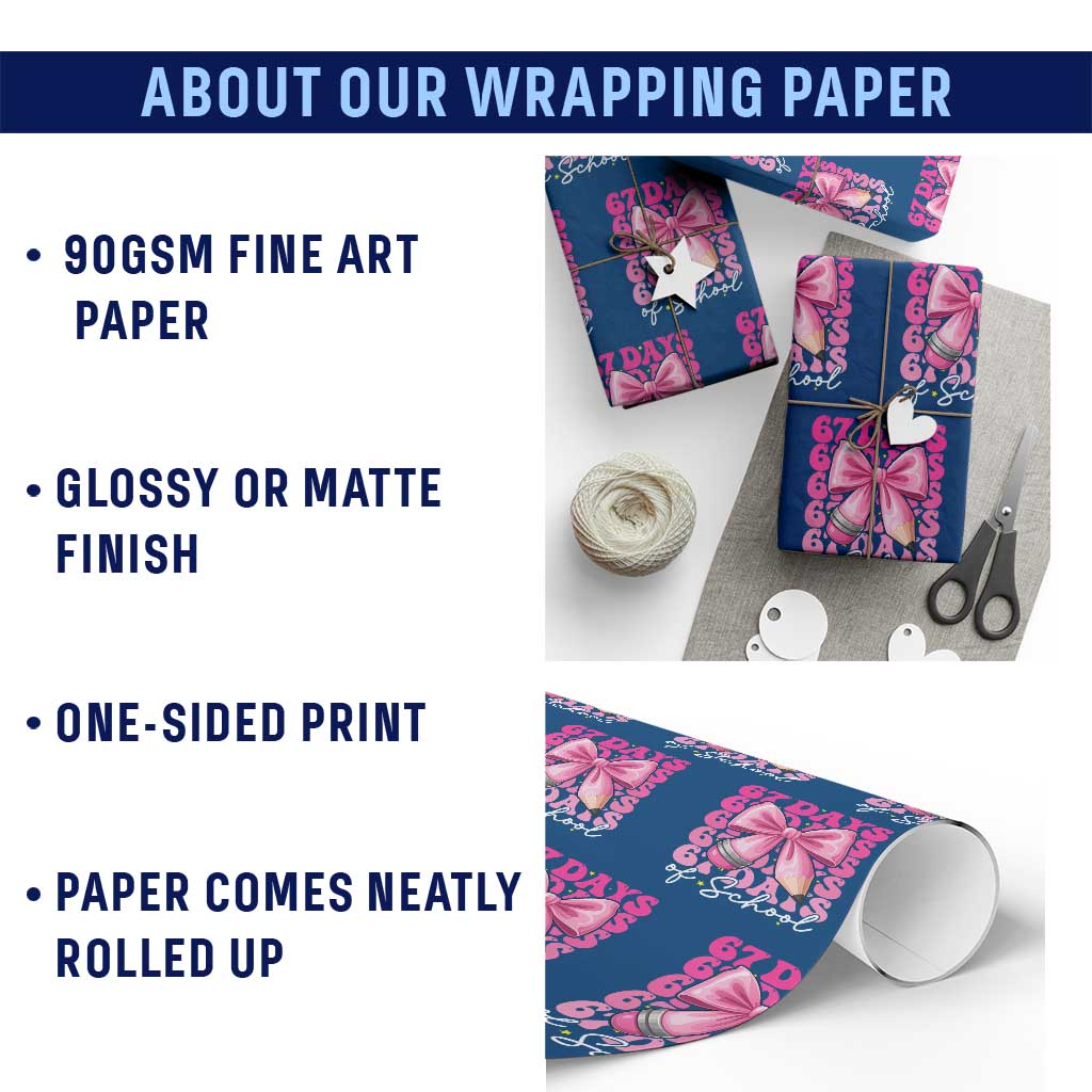 67 Days Of School Girls Coquette Bow Wrapping Paper Roll Funny Six Seven Meme 67th Day TS10 Print Your Wear