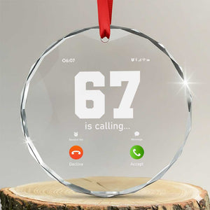 67 Is Calling Meme Crystal Glass Ornament Funny Six Seven Phone Call Screen TS02 Transparent Glass 3'' Circle Print Your Wear