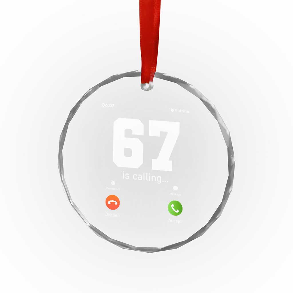 67 Is Calling Meme Crystal Glass Ornament Funny Six Seven Phone Call Screen TS02 Print Your Wear