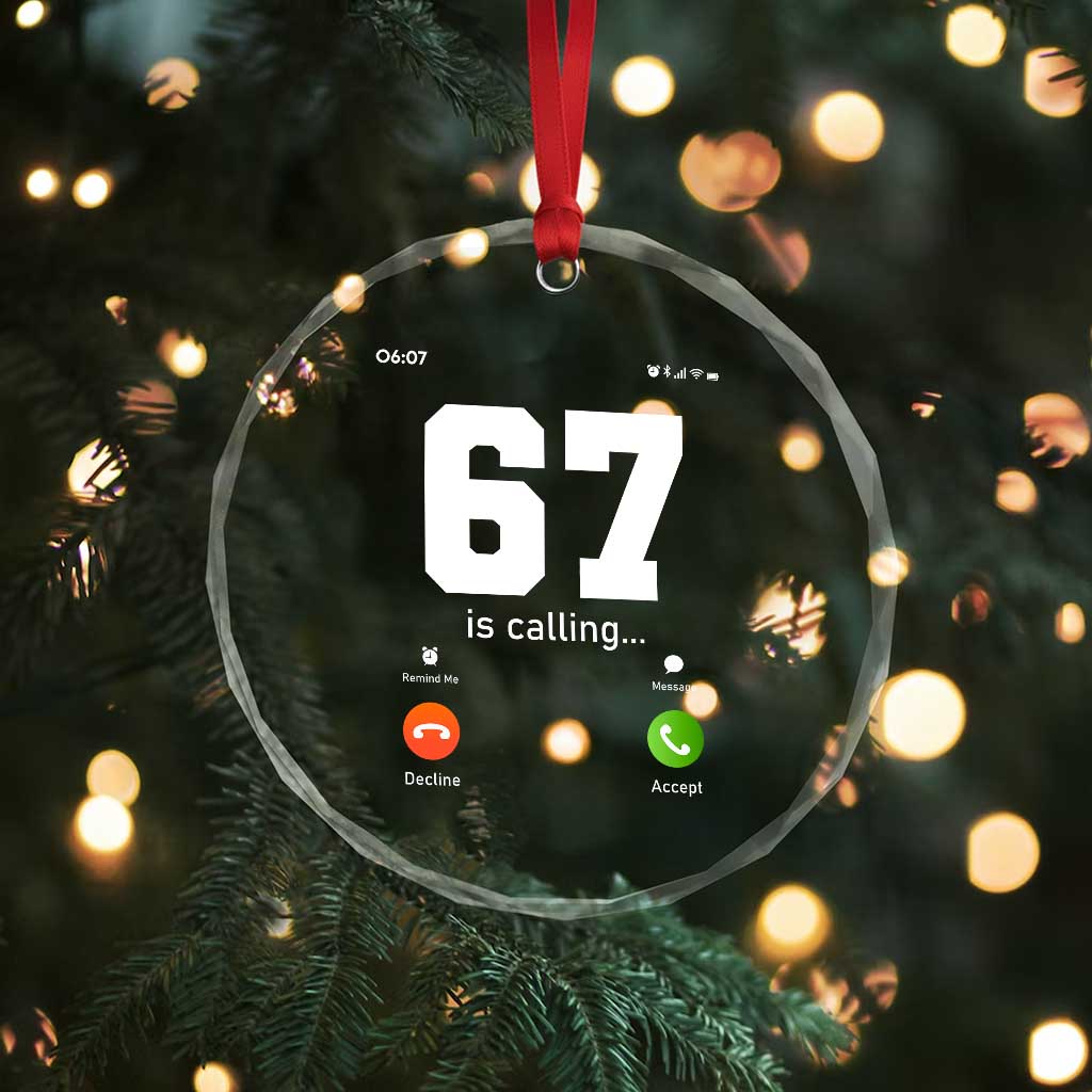 67 Is Calling Meme Crystal Glass Ornament Funny Six Seven Phone Call Screen TS02 Print Your Wear