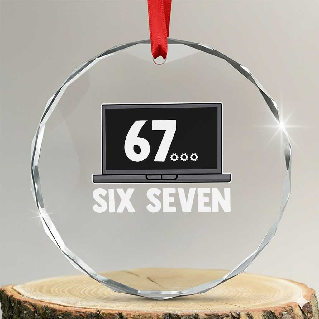 67 Six Seven Meme Crystal Glass Ornament Funny Tech Support TS14 Transparent Glass 3'' Circle Print Your Wear