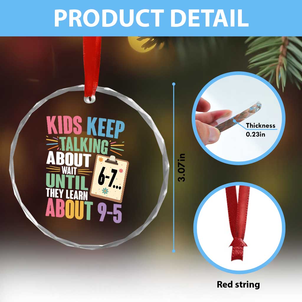 67 Six Seven Meme Crystal Glass Ornament Kids Keep Talking About 6-7 Wait Until They Learn 9-5 TS14 Print Your Wear