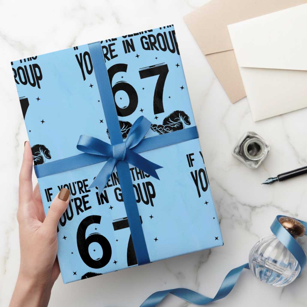67 Six Seven Meme Wrapping Paper Roll If You Are Seeing This You Are in Group TS14 Light Blue Print Your Wear
