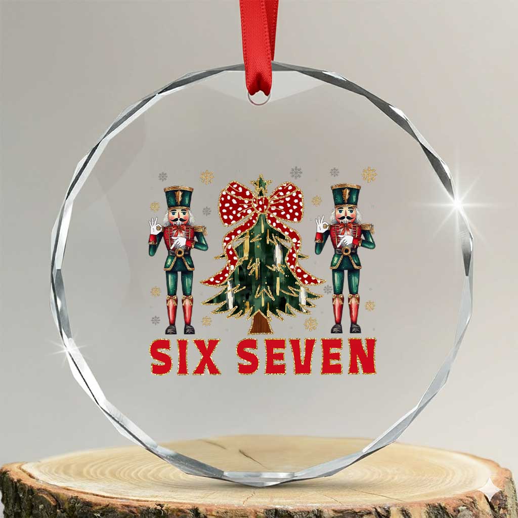 67 Six Seven Nutcracker Christmas Meme Crystal Glass Ornament TS14 Transparent Glass 3'' Circle Print Your Wear