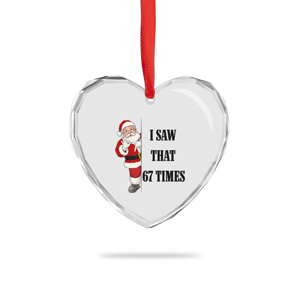 67 Six Seven Santa Christmas Meme Heart Crystal Glass Ornament I Saw That TS14 Print Your Wear