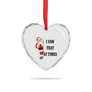67 Six Seven Santa Christmas Meme Heart Crystal Glass Ornament I Saw That TS14 Print Your Wear