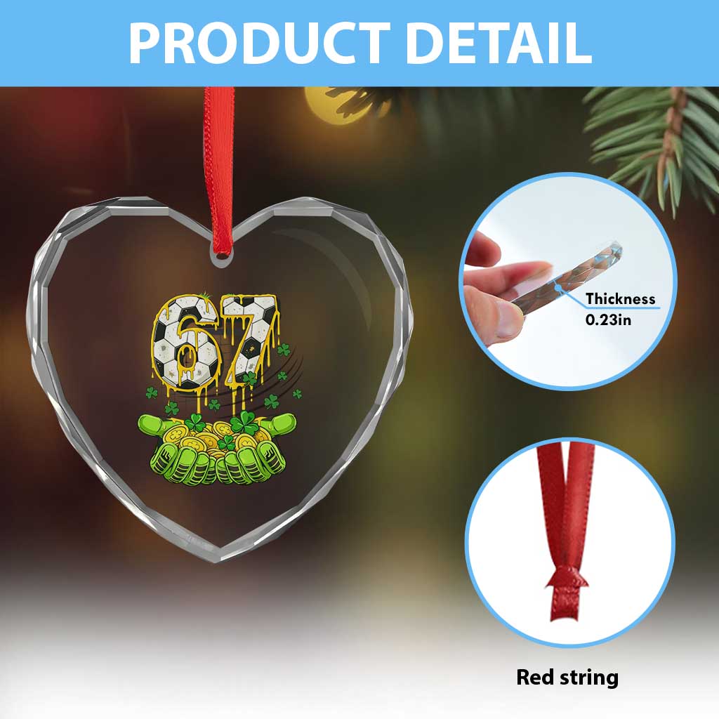 67 Soccer St Patricks Day Heart Crystal Glass Ornament Funny Six Seven Gen Alpha Meme Drip TS14 Print Your Wear