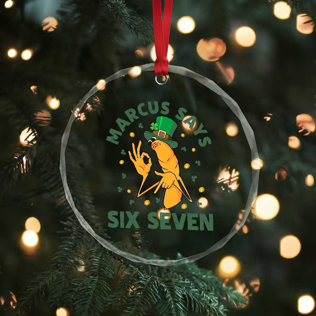 67 St Patricks Day Crystal Glass Ornament Funny Marcus The Worm Say Six Seven Meme TS14 Print Your Wear