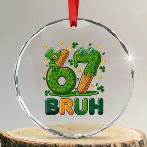 67 St Patricks Day Crystal Glass Ornament Funny Six Seven Bruh Meme TS14 Transparent Glass 3'' Circle Print Your Wear