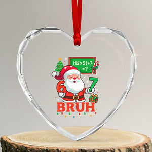 67 Teacher Christmas Heart Crystal Glass Ornament Santa Six Seven Meme Math Equation Bruh TS10 Transparent Glass 3'' Heart Print Your Wear