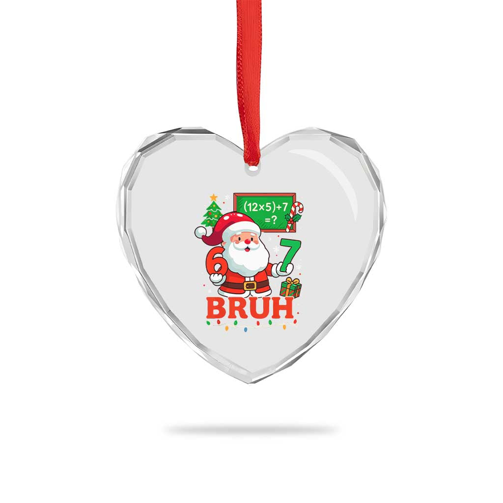 67 Teacher Christmas Heart Crystal Glass Ornament Santa Six Seven Meme Math Equation Bruh TS10 Print Your Wear