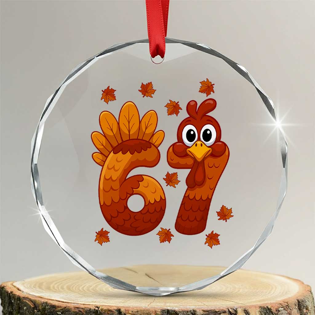 67 Thanksgiving Crystal Glass Ornament Funny Turkey Thanksgiving Six Seven Meme TS11 Transparent Glass 3'' Circle Print Your Wear