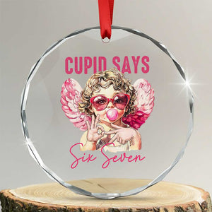 67 Valetines Crystal Glass Ornament Funny Cupid Says Six Seven TS14 Transparent Glass 3'' Circle Print Your Wear