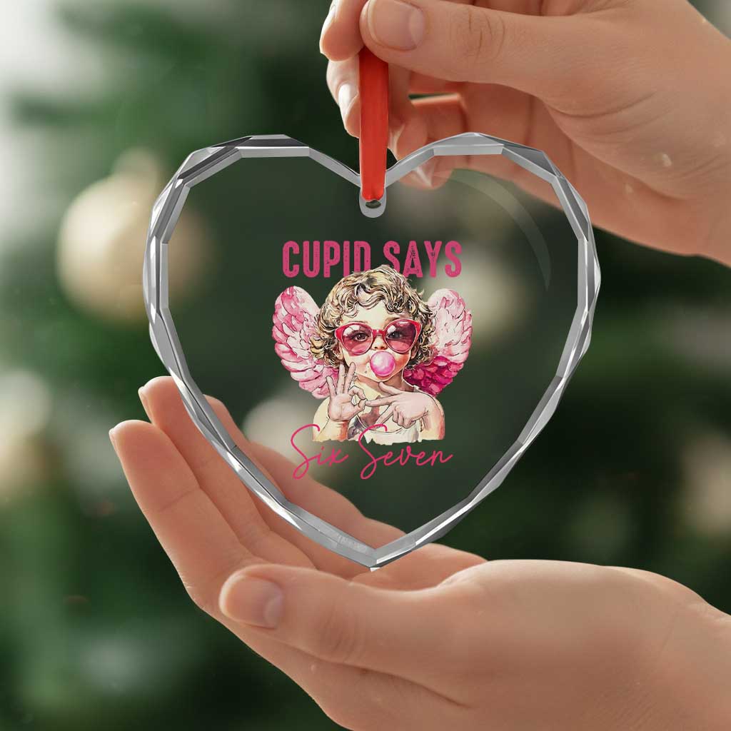 67 Valetines Heart Crystal Glass Ornament Funny Cupid Says Six Seven TS14 Print Your Wear
